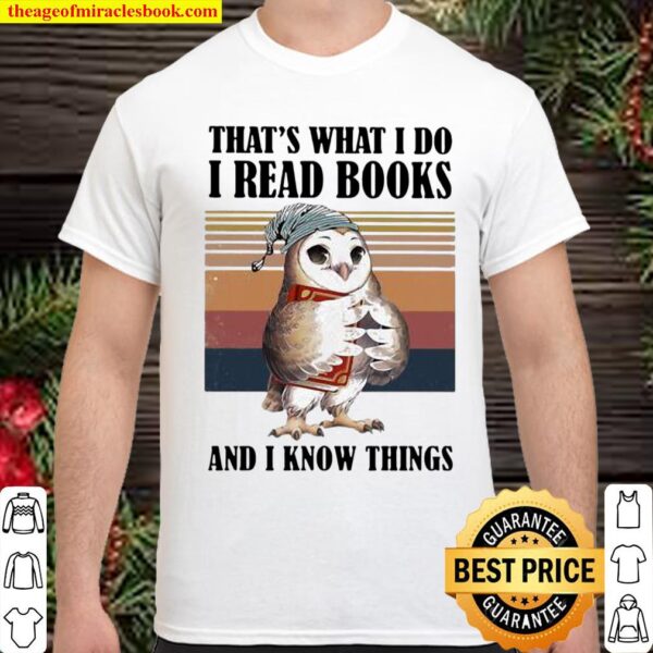 THat’s What I Do I Read And I Know Things Owl Vintage shirt, hoodie, tank top, sweater