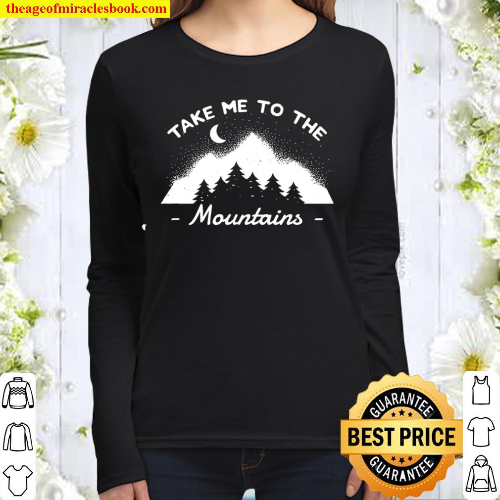 Take Me To The Mountains Camping Camper Women Long Sleeved