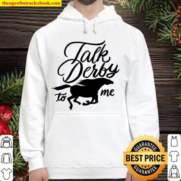 Talk Derby To Me – Funny Racing Horse Pun Quote Humor Hoodie