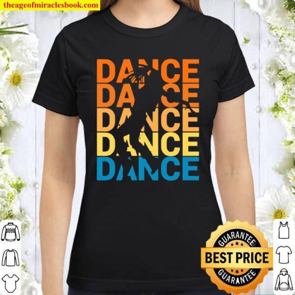 Tanzen Tänzer Tänzerin Standard Hip Hop Tap Dance Classic Women T-Shirt