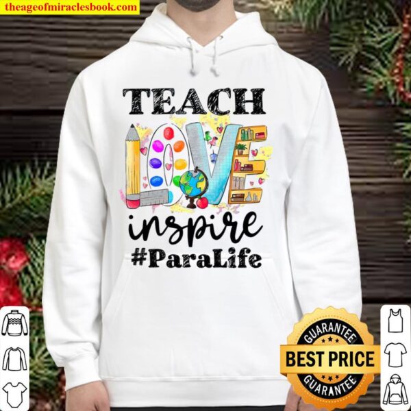 Teach Love Inspire Para Life ,Awesome Teacher Hoodie