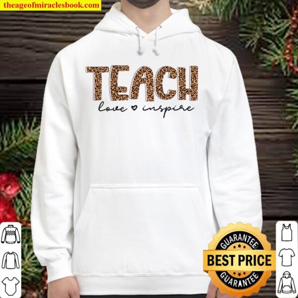 Teach Love Inspire Shirt for Teacher - Teacher Tshirt For Women - Leop Hoodie