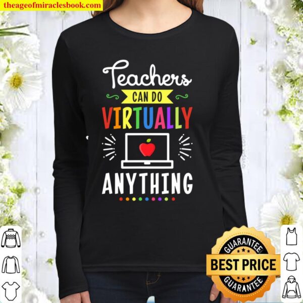 Teachers Can Do Virtually Anything Virtual Teachers Gifts Women Long Sleeved