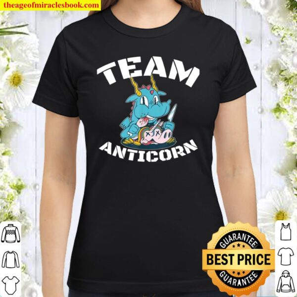 Team Anticorn cool dragon design unicorn haters Classic Women T-Shirt
