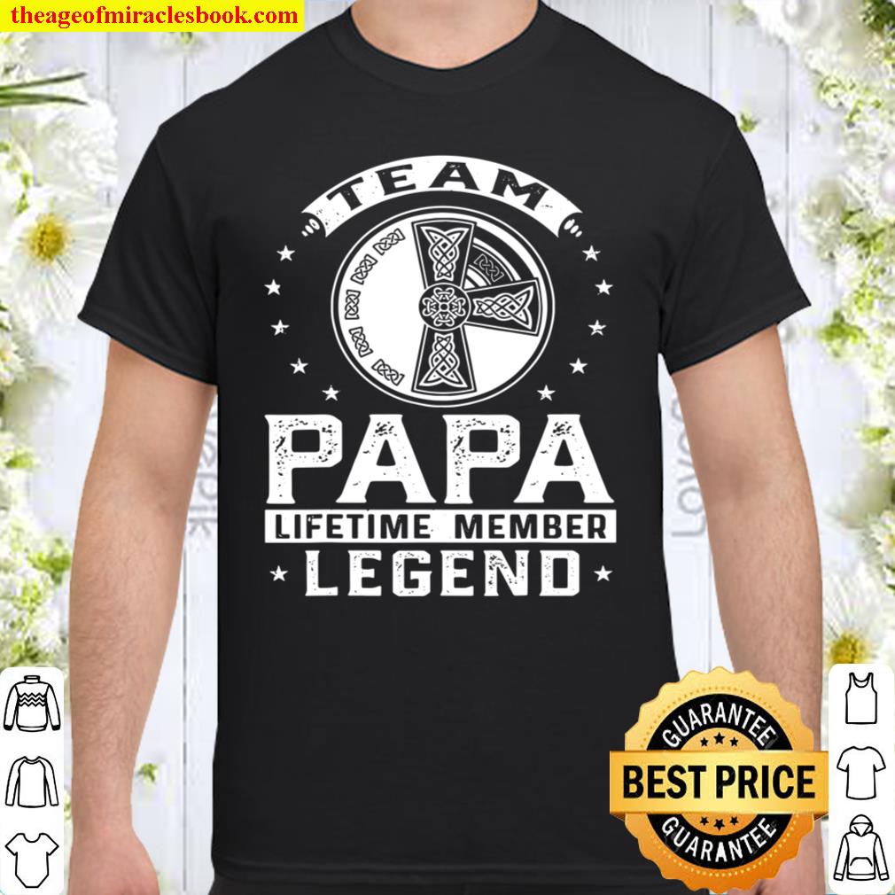 Team papa lifetime member legend tee Shirt