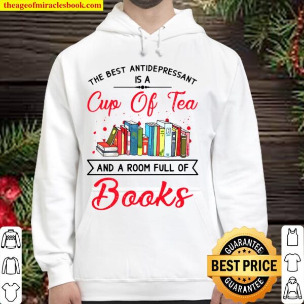 The Best Antidepressant Is A Cup Of Tea And Book Hoodie