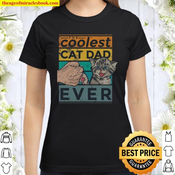 The Coolest Cat Dad Ever Classic Women T-Shirt