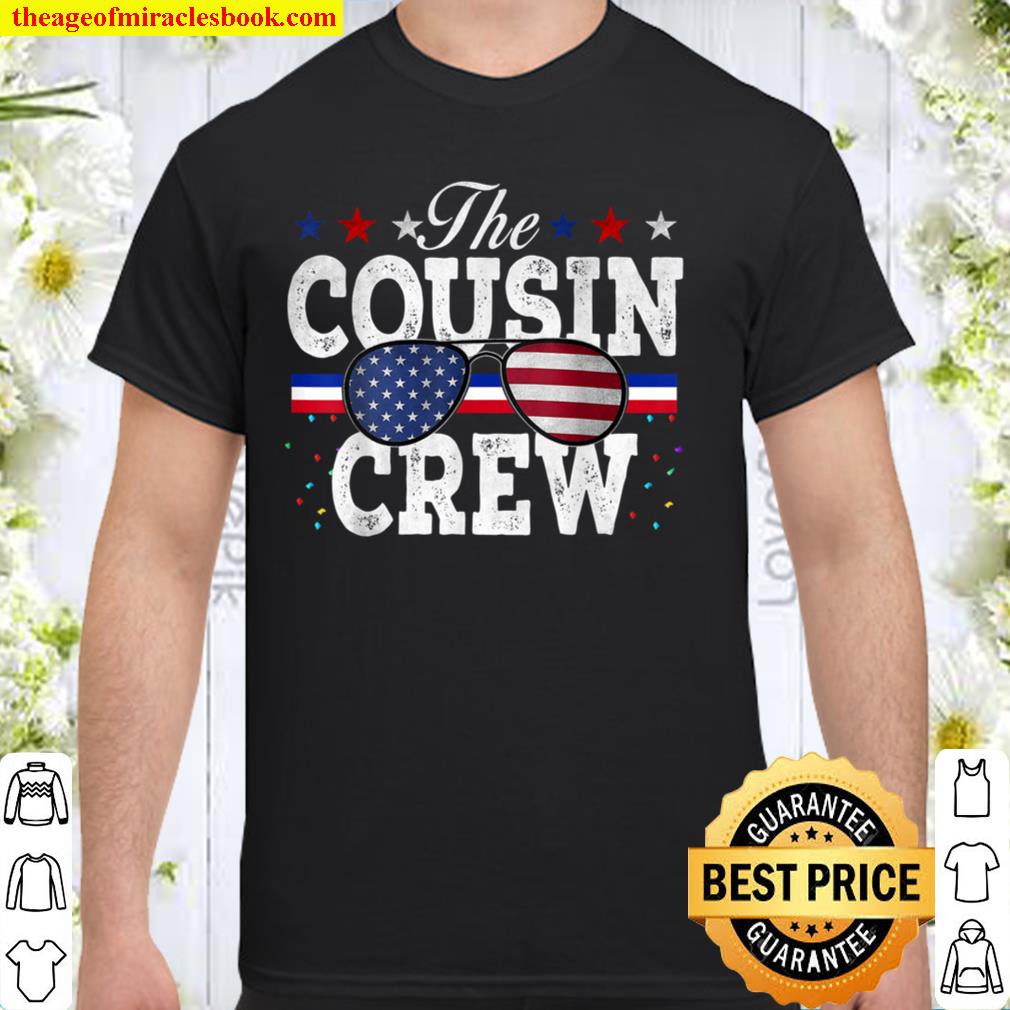 The Cousin Crew 4th of July Patriotic American 2021 Shirt, Hoodie, Long Sleeved, SweatShirt