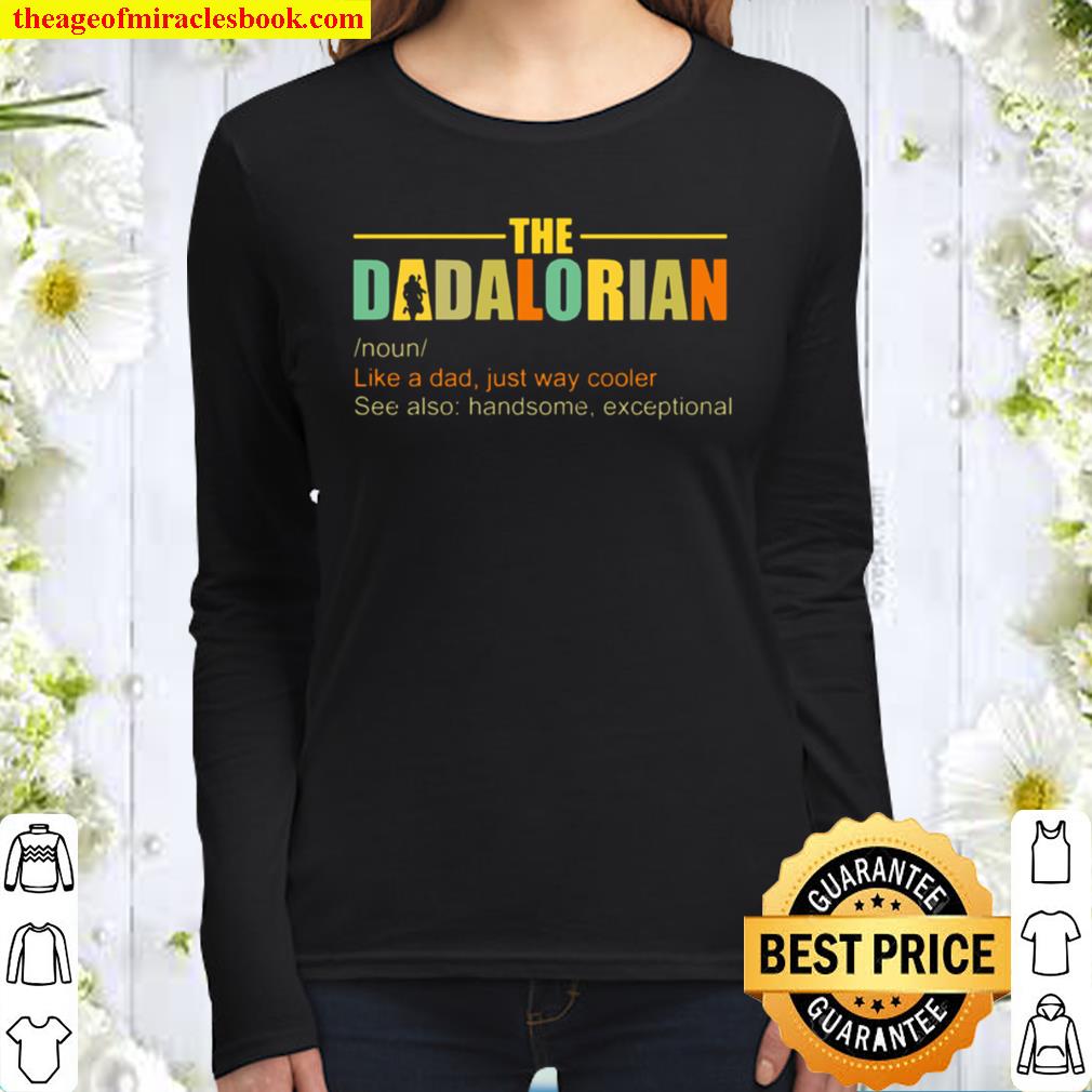 The Dadalorian Like A Dad Just Way Cooler See Also Handsome Exceptiona Women Long Sleeved