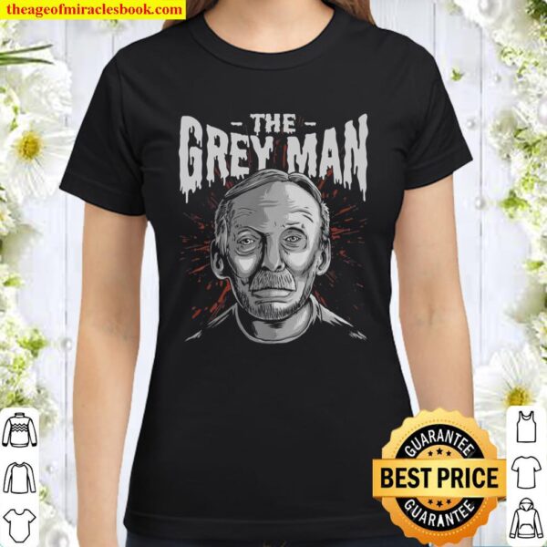 The Grey Man Classic Women T-Shirt
