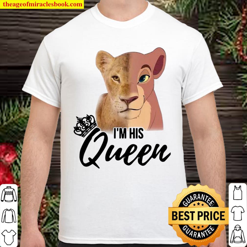 The Lion King Nala I’m His Queen Sarah 2021 Shirt, Hoodie, Long Sleeved, SweatShirt