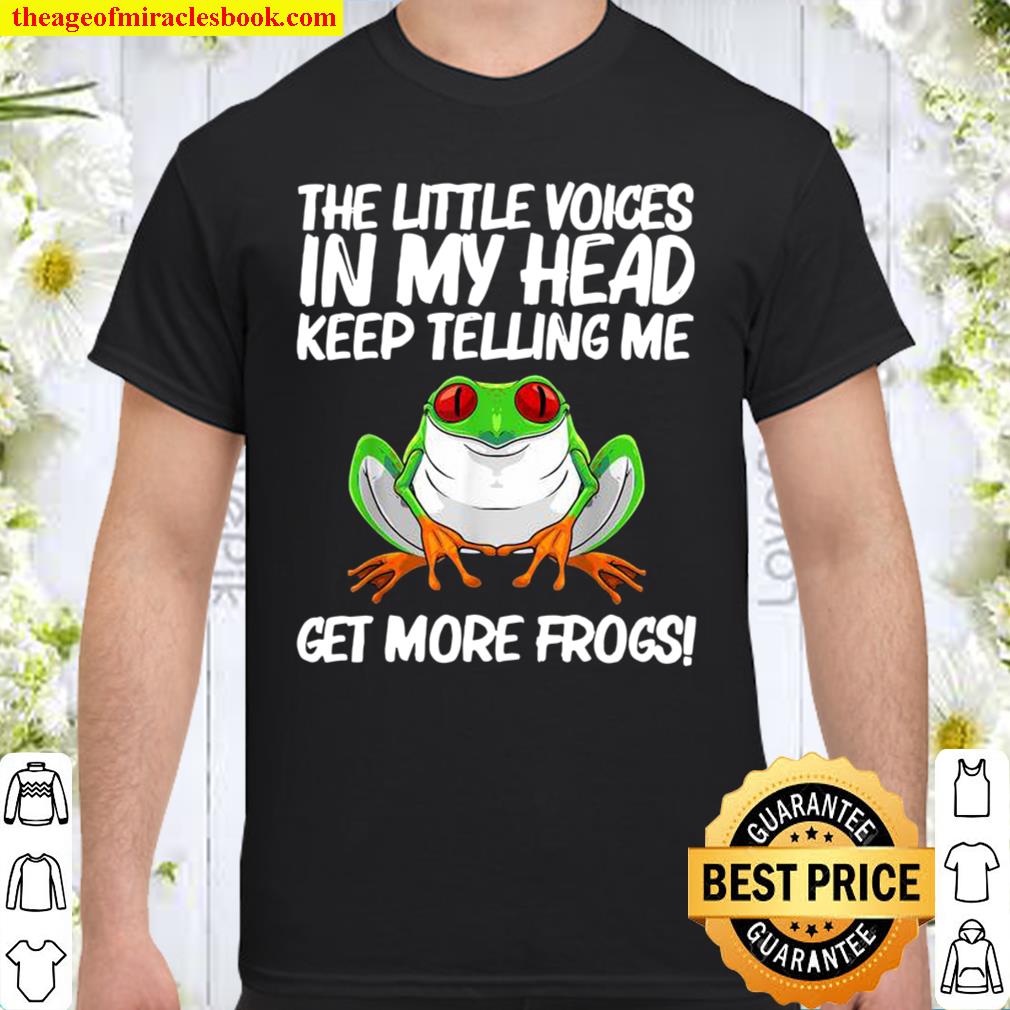 The Little Voices In My Head Keep Telling Me Get More Frogs shirt, hoodie, tank top, sweater