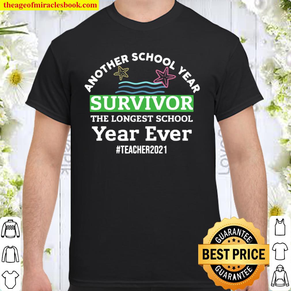 The Longest School Year Ever Teacher 2021 Survivor new Shirt, Hoodie, Long Sleeved, SweatShirt