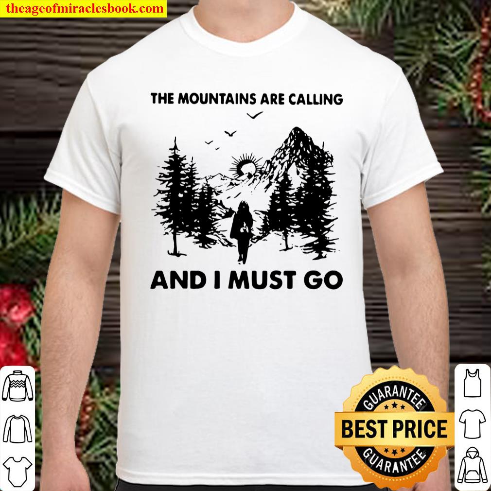The Mountains Are Calling And I Must Go Forest shirt, hoodie, tank top, sweater