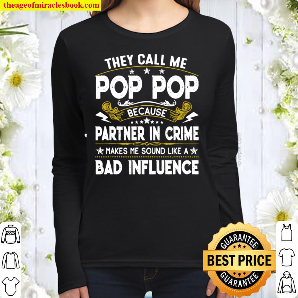 They Call Me Pop Pop Papa Partner In Crime Makes Me Sound Like A Bad I Women Long Sleeved
