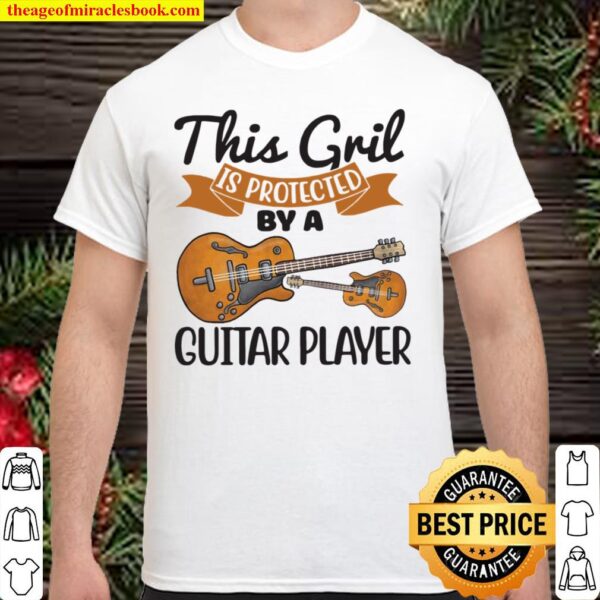 This Girl Is Protected By A Guitar Player Shirt