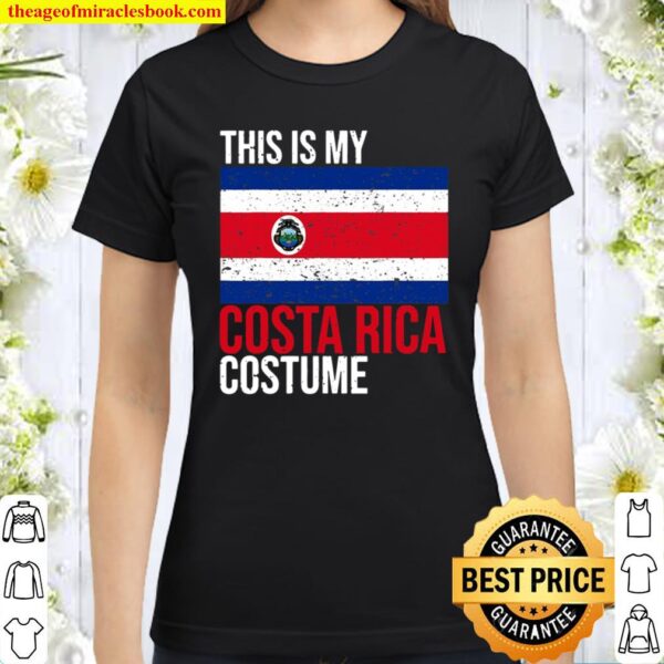 This Is My Costa Rica Flag Costume For Halloween Classic Women T-Shirt