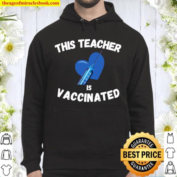 This Teacher Is Vaccinated Pro Vaccine 2021 Gift Hoodie