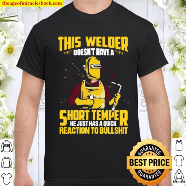 This Welder Doesn’t Have A Short Temper Welder Shirt