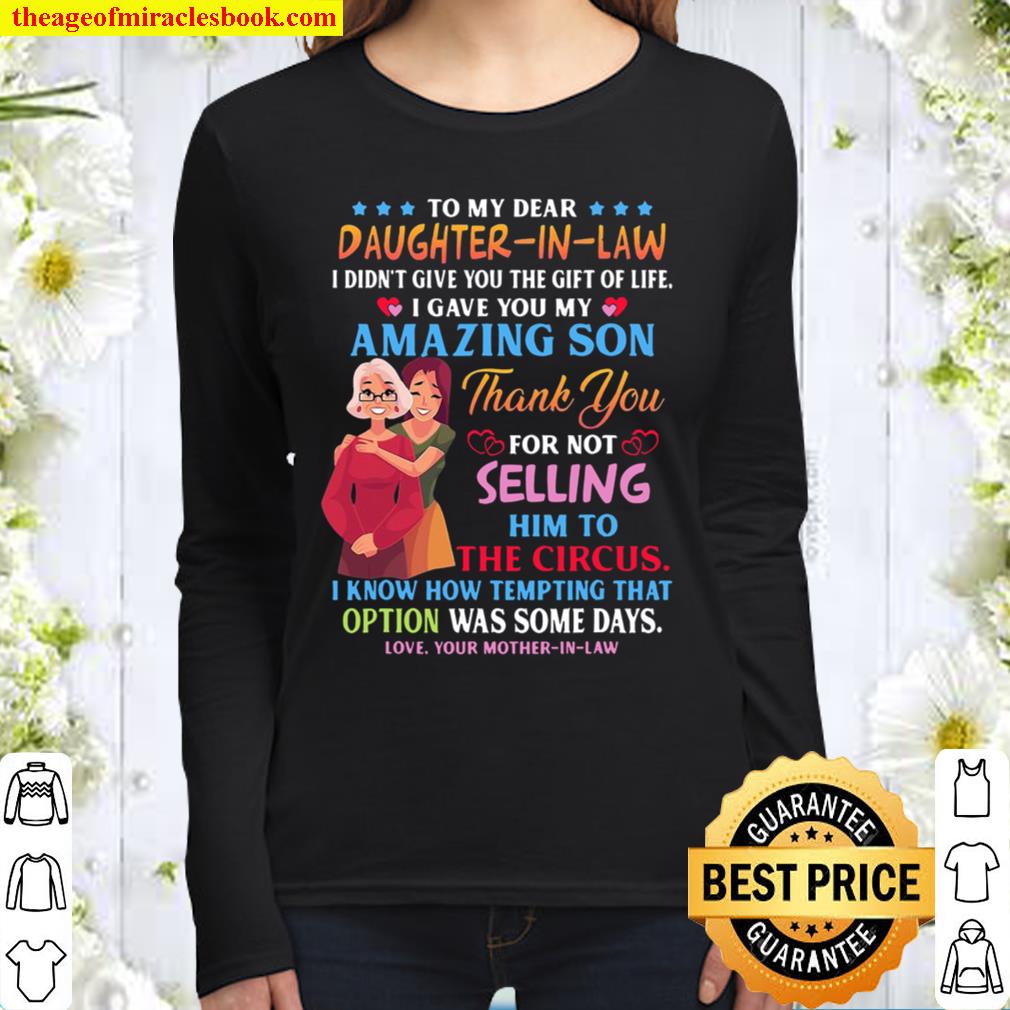 To My Dear Daughter-In-Law I Gave You My Amazing Son Funny Women Long Sleeved