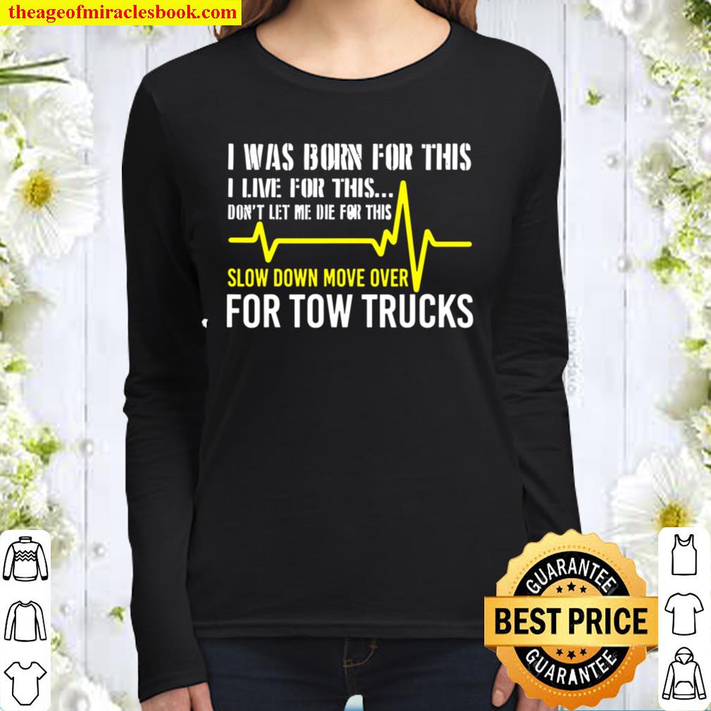 Tow Truck Drivers Slow Down Move Over Funny Sarcastic Women Long Sleeved