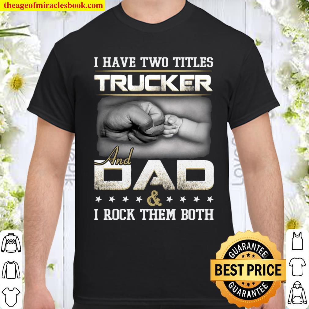 Trucker Dad Quote Design Truck Driver Trucking shirt, hoodie, tank top, sweater