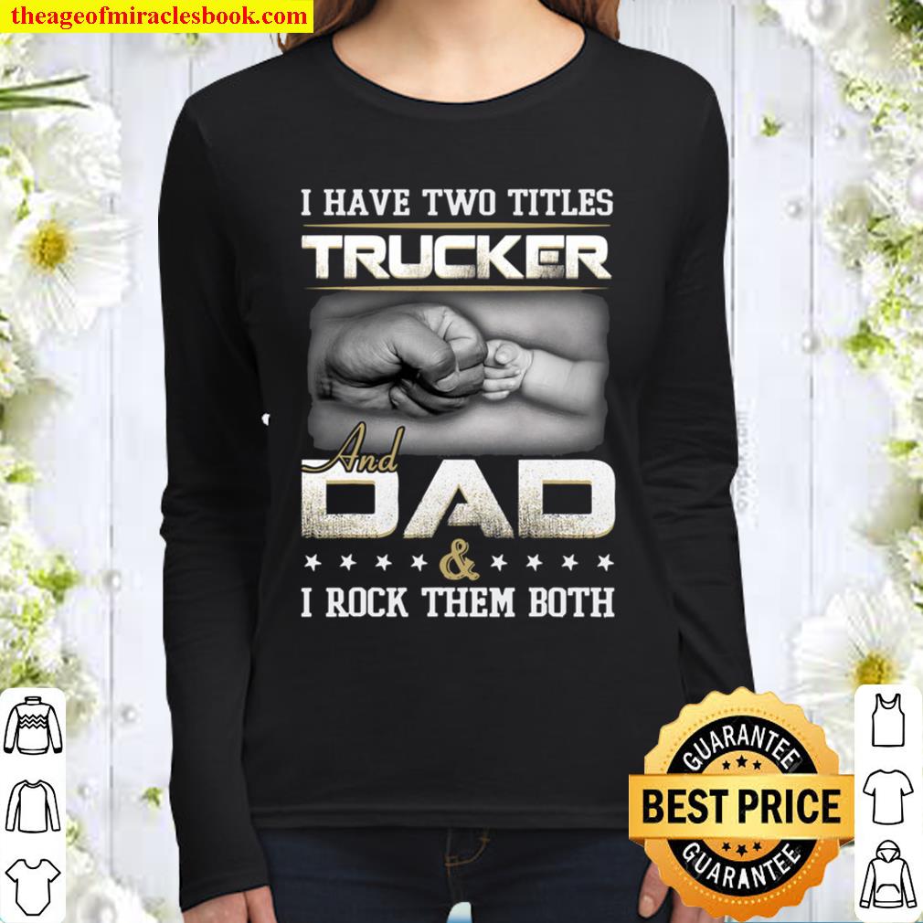 Trucker Dad Quote Design Truck Driver Trucking Women Long Sleeved