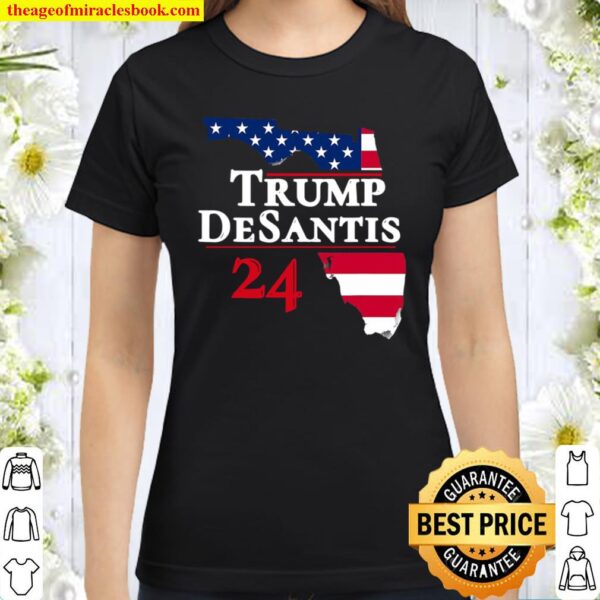 Trump Desantis 2024 Election Shirts Make America Florida Classic Women T-Shirt