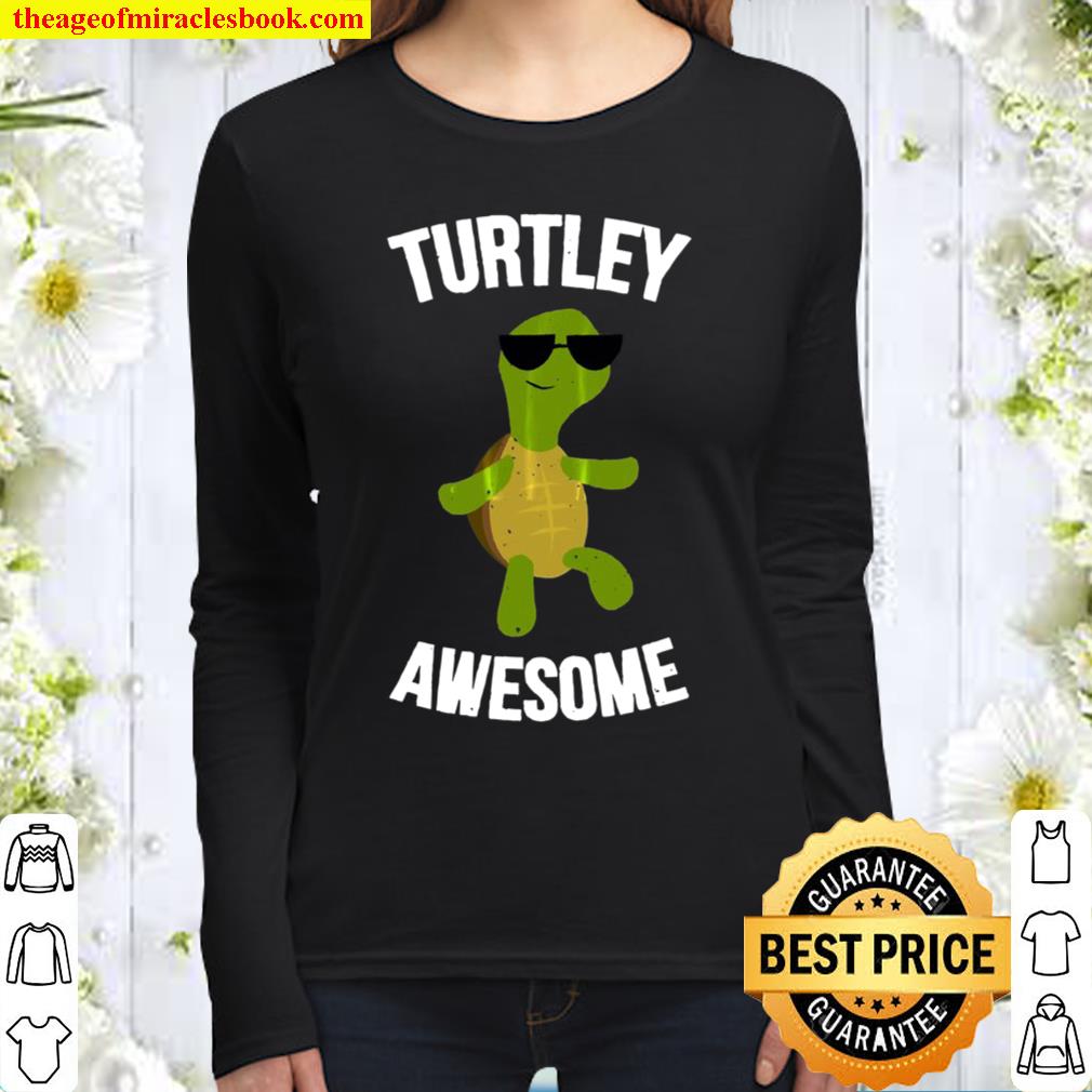 Turtley Awesome Funny Turtle Women Long Sleeved
