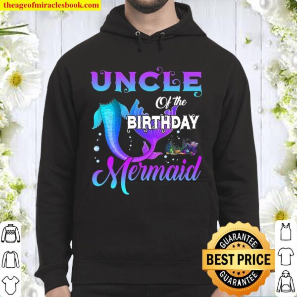 Uncle Of The Birthday Mermaid Matching Family Marine Theme Hoodie
