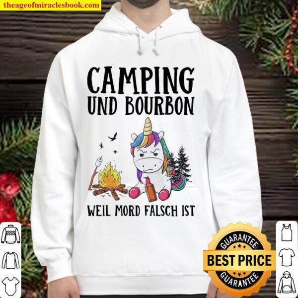 Unicorn Camping Und Bourbon Weil Mord Falsch Ist Hoodie