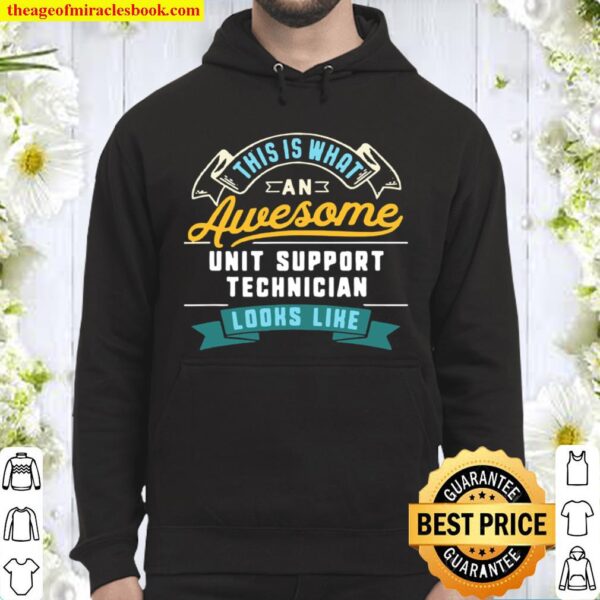 Unit Support Technician Shirt Awesome Job Occupation Hoodie