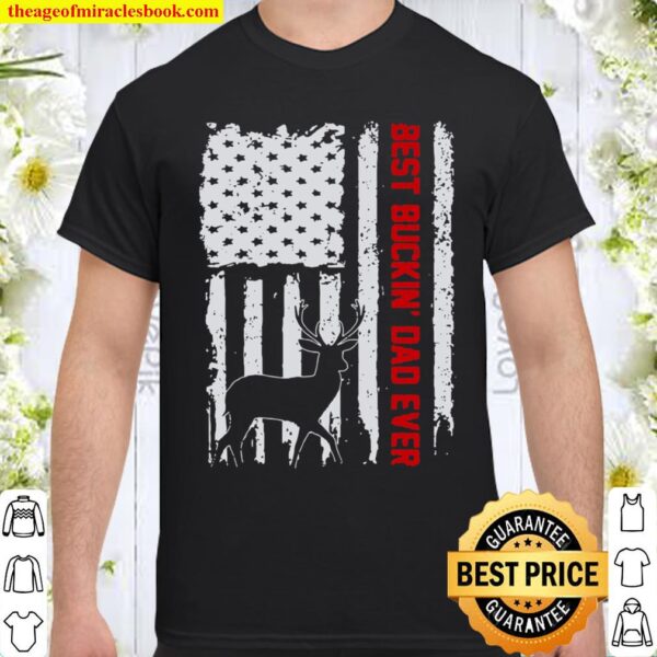 Usa Flag Best Buckin’ Dad Ever Deer Hunting Fathers Day Shirt