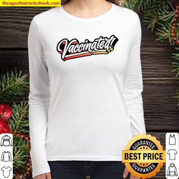 Vaccinated! Fun Retro Vintage Script Lettering 80s Graphic Women Long Sleeved