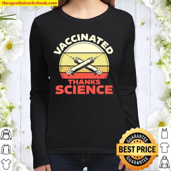 Vaccinated Thanks Science I Got Vaccine Shot Women Long Sleeved