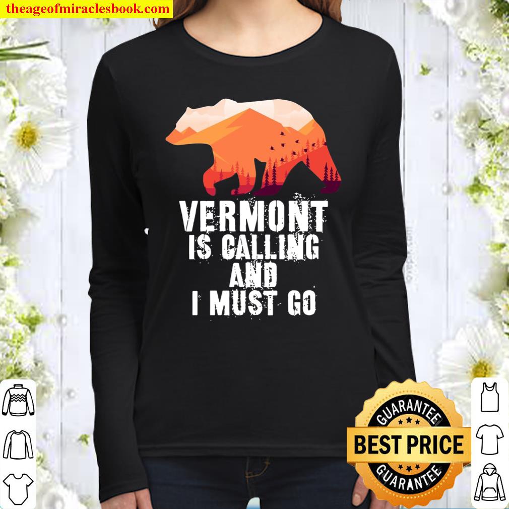 Vermont Is Calling And I Must Go Bear And Mountains Women Long Sleeved