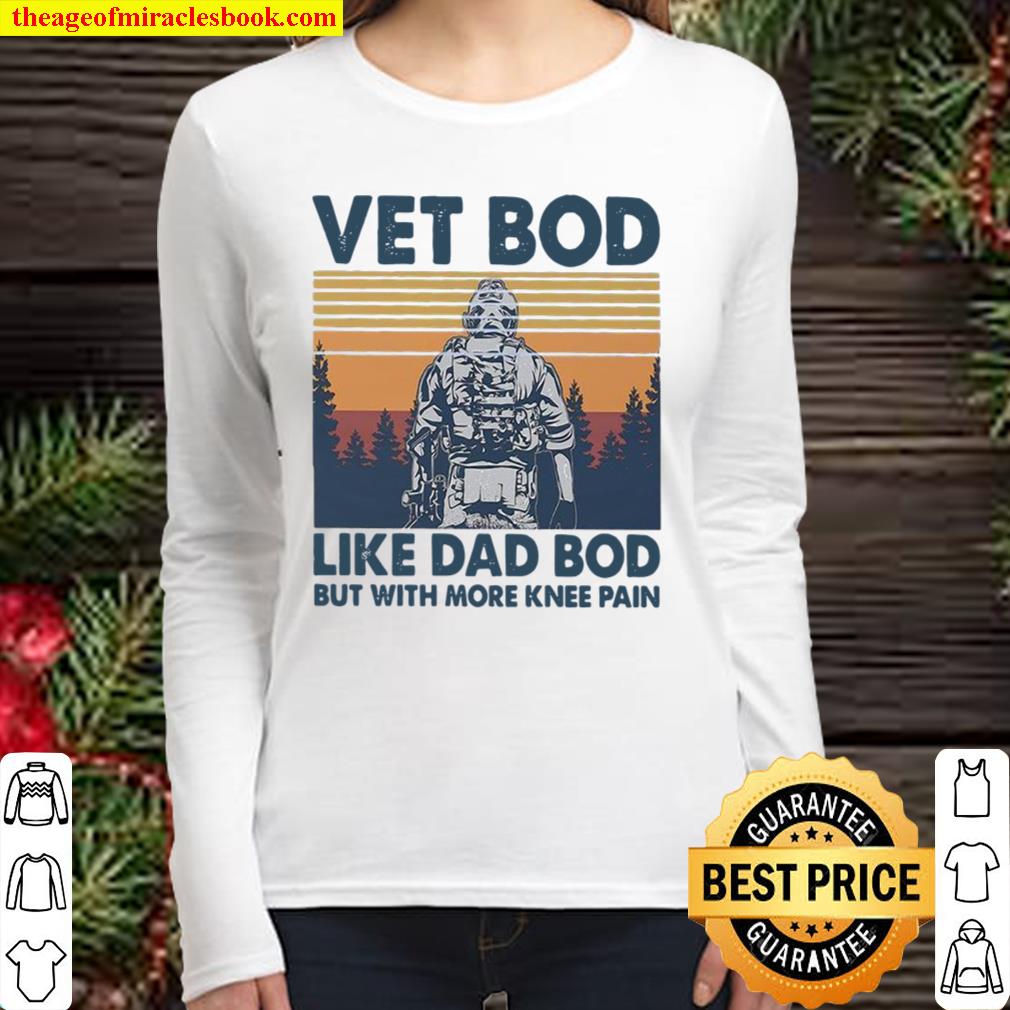 Vet Bod Like Dad Bod But With More Knee Pain Vintage Women Long Sleeved