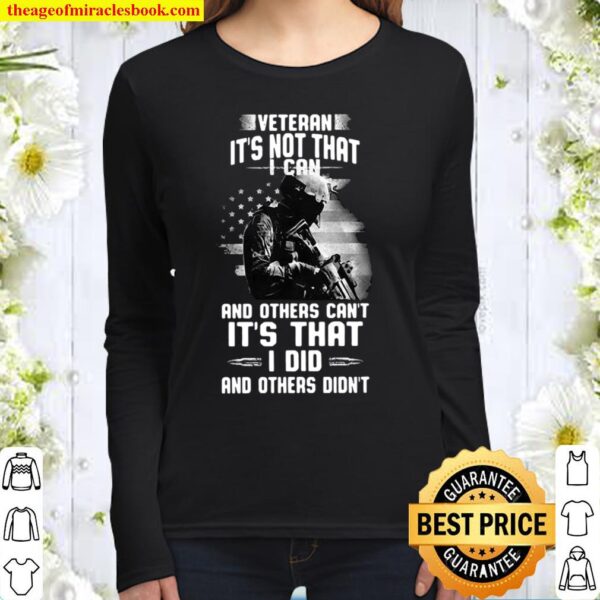 Veteran It’s Not That I Can And Others Can’t It’s That I Did And Other Women Long Sleeved
