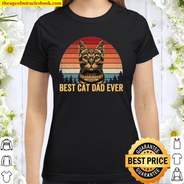 Vintage Best Cat Dad Ever Men Bump Fit Fathers Day Classic Women T-Shirt
