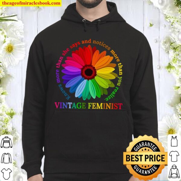 Vintage Feminist Knows More Than She Says And Notices More Than You Re Hoodie
