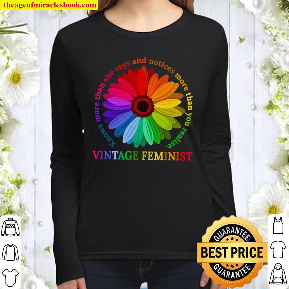 Vintage Feminist Knows More Than She Says And Notices More Than You Re Women Long Sleeved
