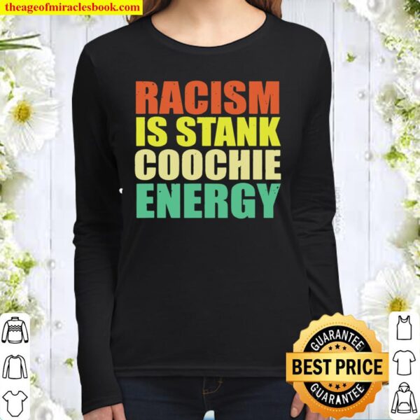 Vintage Racism Is Stank Coochie Energy Women Long Sleeved