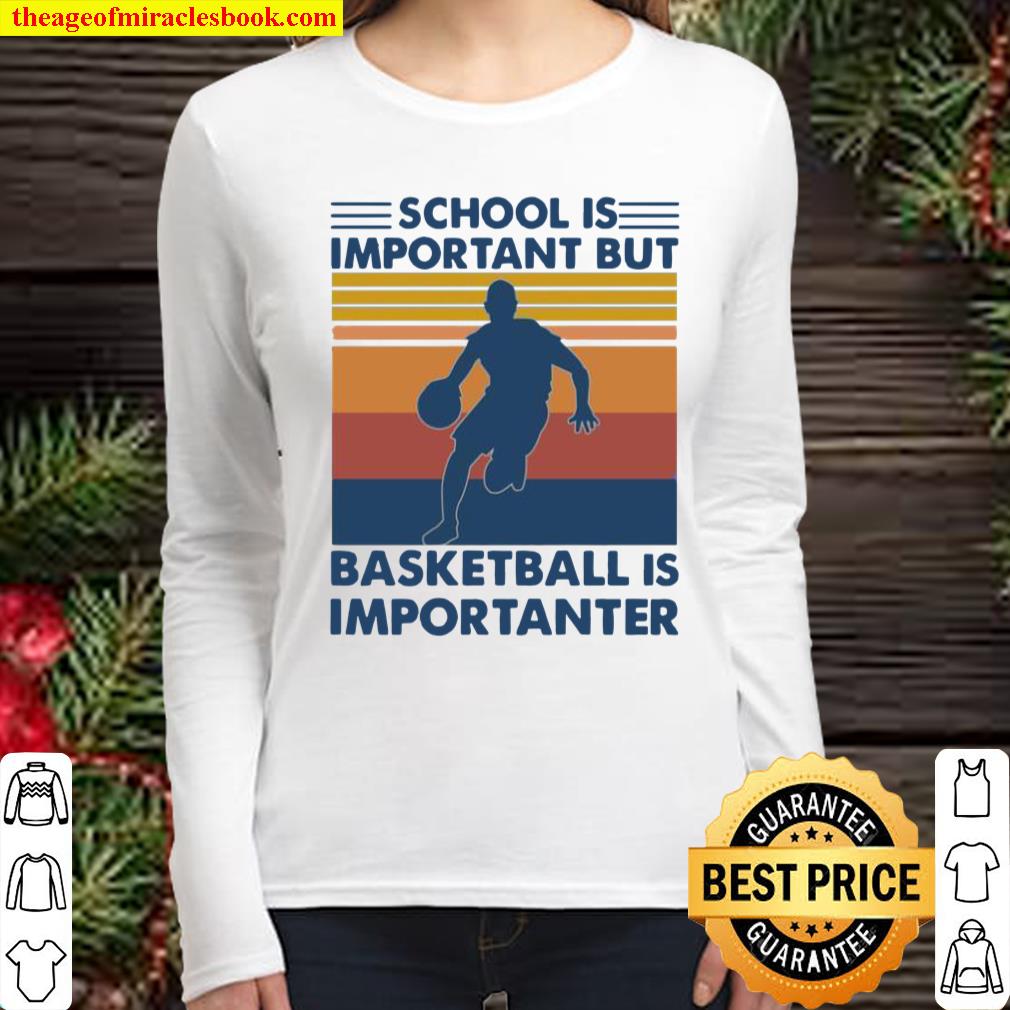 Vintage School is important but basketball is importanter Women Long Sleeved