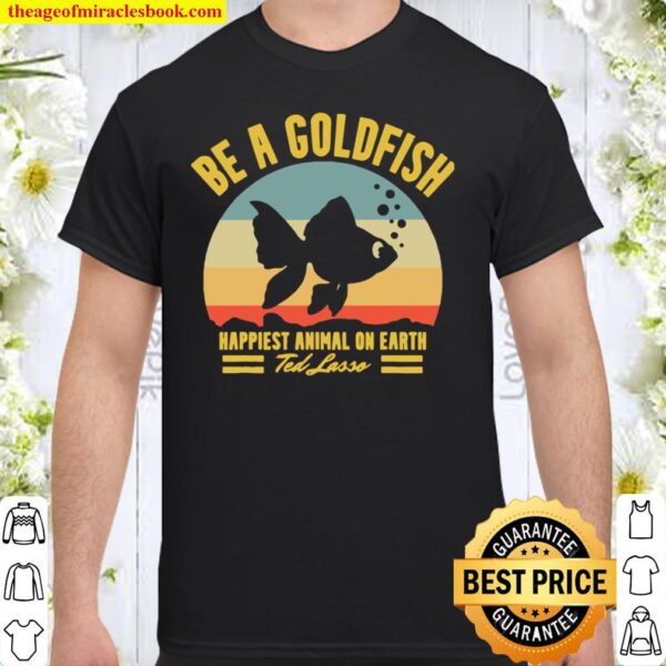 Vintage goldfish shirt, Be a Goldfish tshirt, Happinest Animal On Eart Shirt