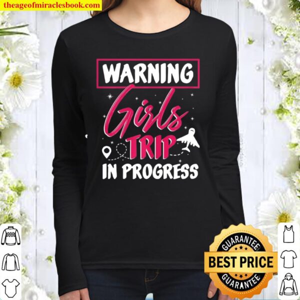 Warning Girls Trip In Progress Travel Destination Tourist Women Long Sleeved