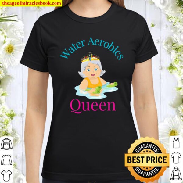 Water Aerobics Queen – Senior Women Classic Women T-Shirt