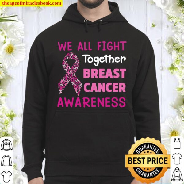 We All Fight Together Gift Breast Cancer Awareness Butterflies Pink Ri Hoodie
