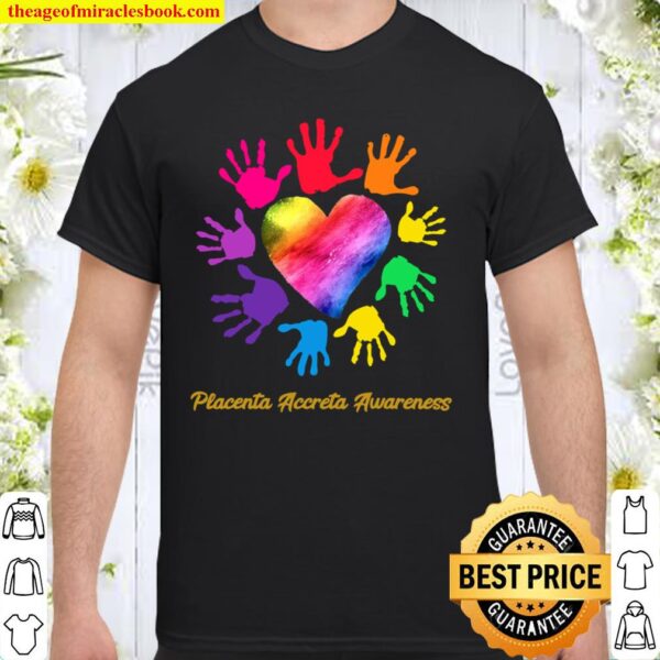 We Wear Rainbow Heart For Placenta Accreta Awareness Shirt