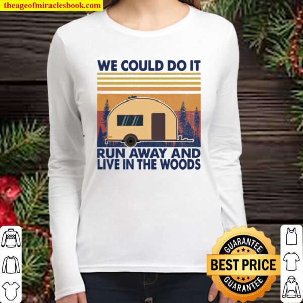 We could do it run away and live the woods vintage Women Long Sleeved