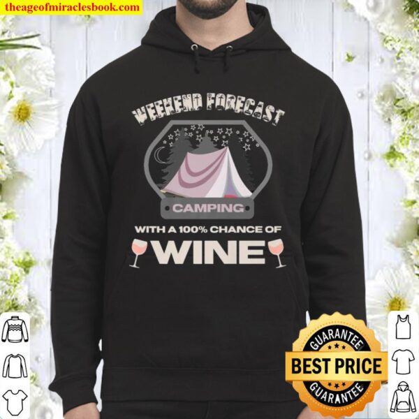 Weekend Forecast Camping With A Chance Of Wine Stars Hoodie